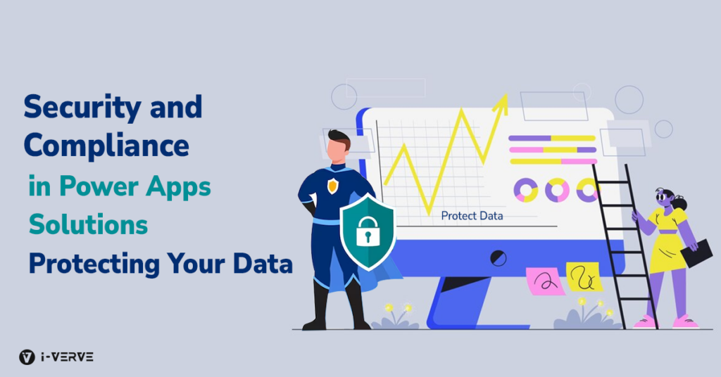 Security and Compliance in Power Apps Solutions: Protecting Your Data ...