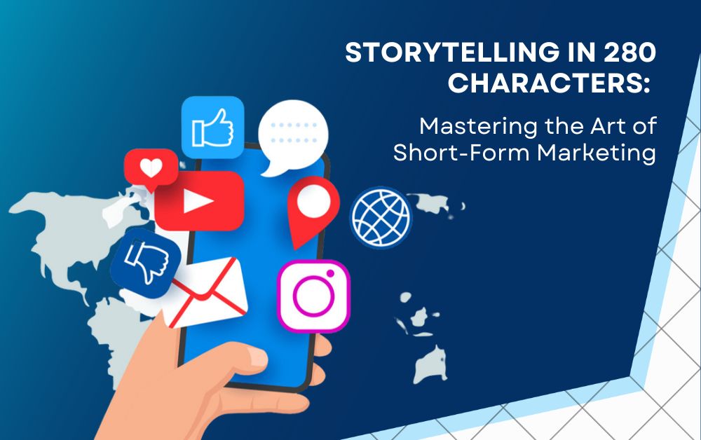 Storytelling in 280 Characters: Mastering the Art of Short-Form Marketing