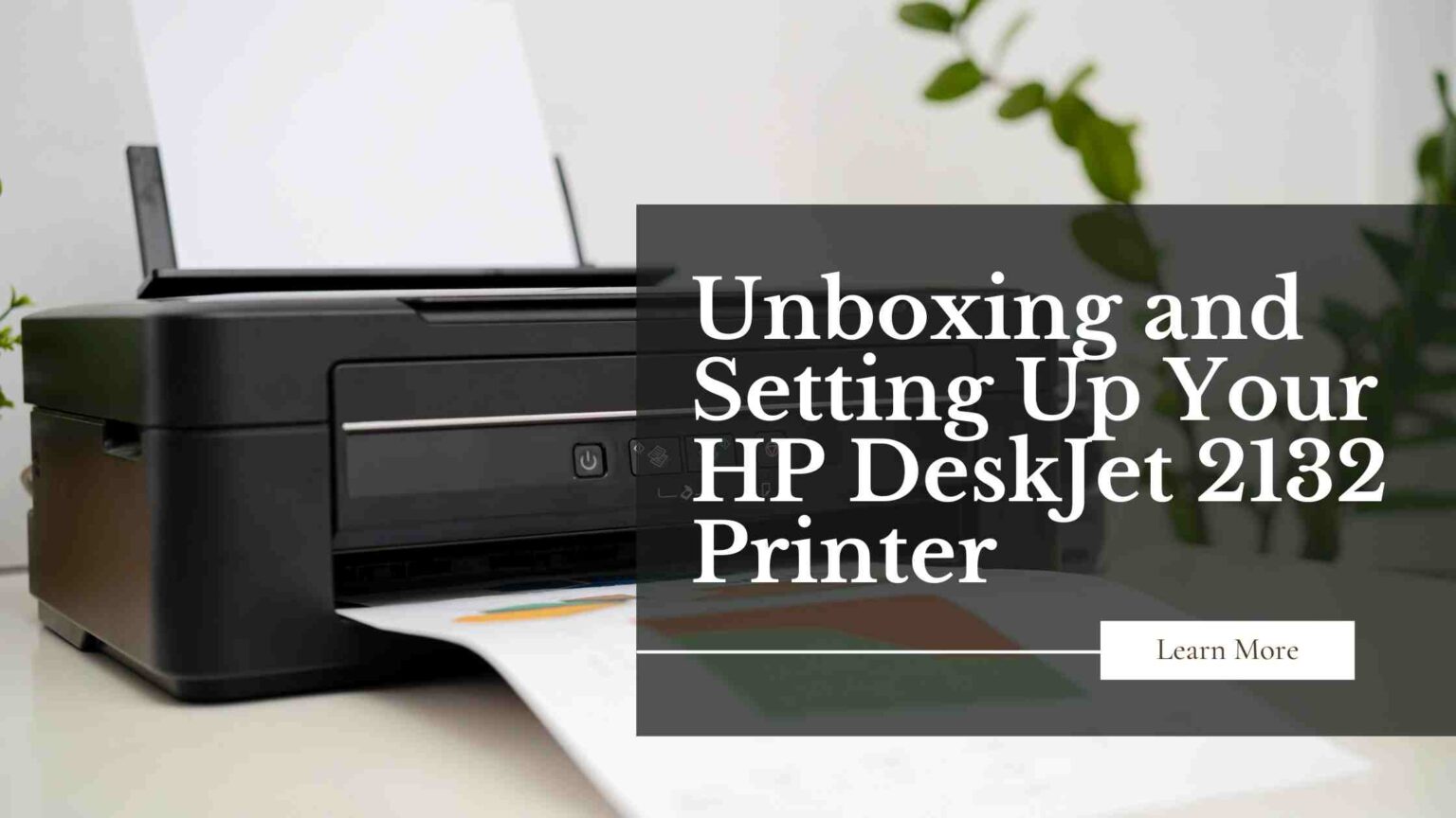 Unboxing and Setting Up Your HP DeskJet 2132 Printer - Networkblogworld.com