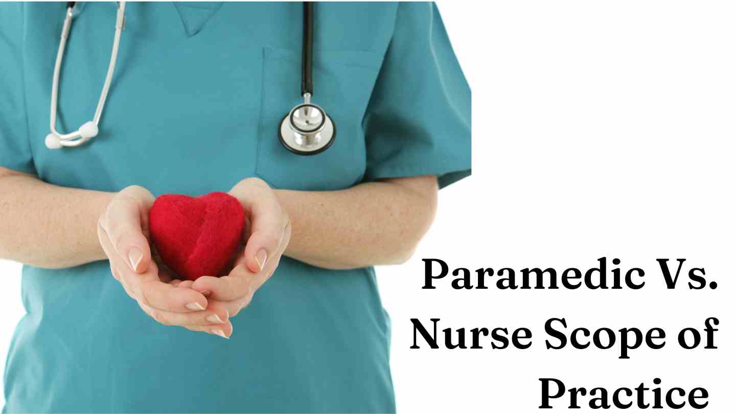 Define Paramedic Vs. Nurse Scope of Practice in Brief