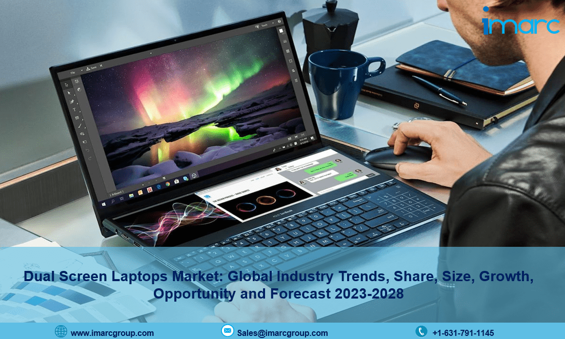 Dual Screen Laptops Market Trends, Industry Size, Share, Growth and Report 2023-2028