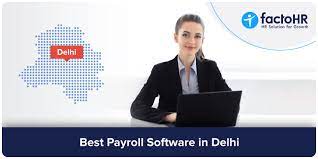 HR and Payroll Software in Delhi: Orchestrating Workplace Efficiency