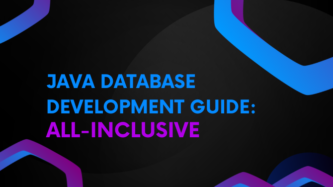 Java Database Development Guide: All-Inclusive